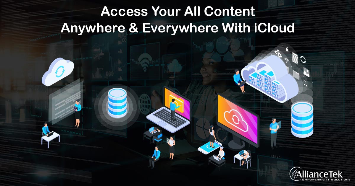 Access Your All Content Anywhere and Everywhere with iCloud Access Your All Content Anywhere and Everywhere with iCloud