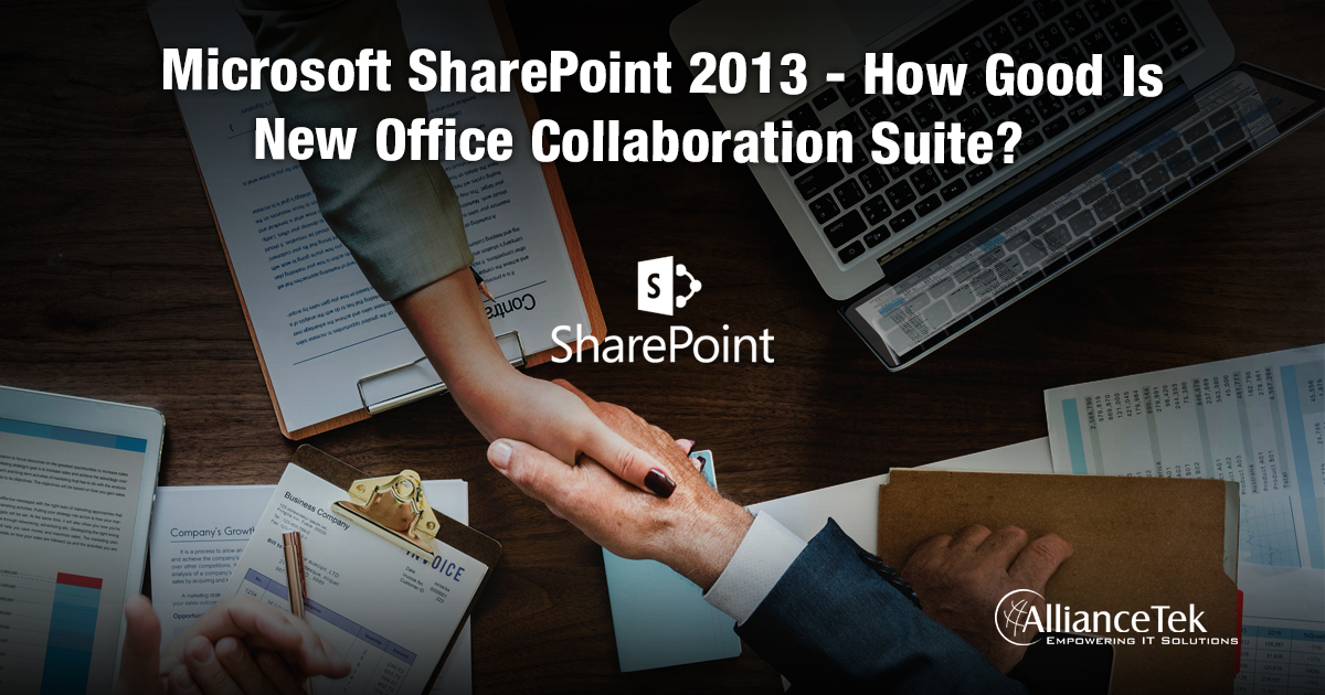 Microsoft SharePoint 2013 - How Good Is New Office Collaboration Suite? Microsoft SharePoint 2013 - How Good Is New Office Collaboration Suite?