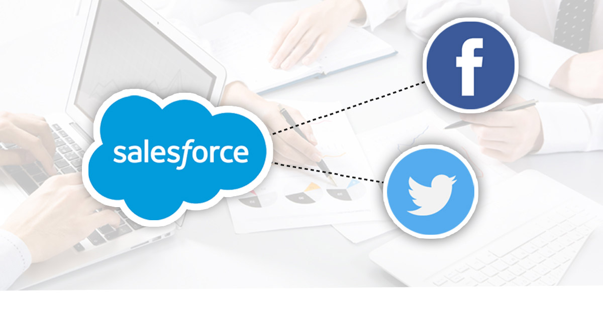 Integrating Salesforce with Facebook & Twitter Integrating Salesforce with Facebook & Twitter