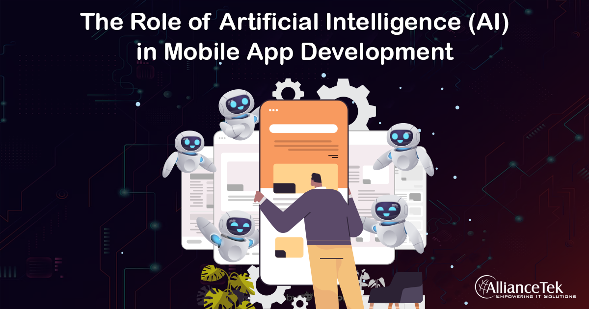 The Role of Artificial Intelligence (AI) in Mobile App Development The Role of Artificial Intelligence (AI) in Mobile App Development