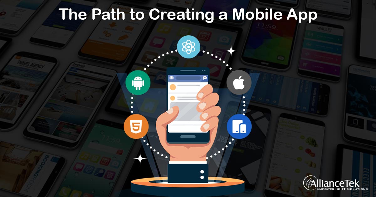 The Path to Creating a Mobile App The Path to Creating a Mobile App