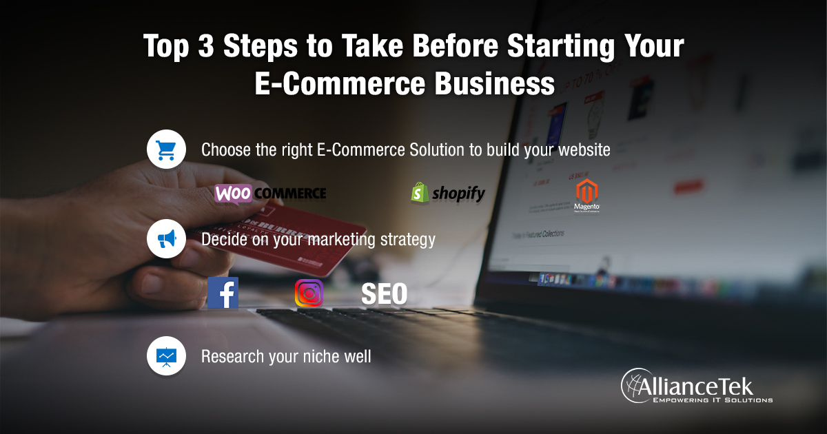 Top 3 Steps to Take Before Starting Your E-Commerce Business Top 3 Steps to Take Before Starting Your E-Commerce Business