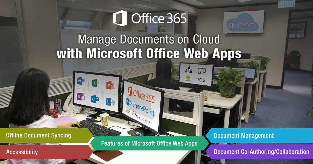 Office 365: Manage Documents on the Cloud with Microsoft Office Web Apps Office 365: Manage Documents on the Cloud with Microsoft Office Web Apps