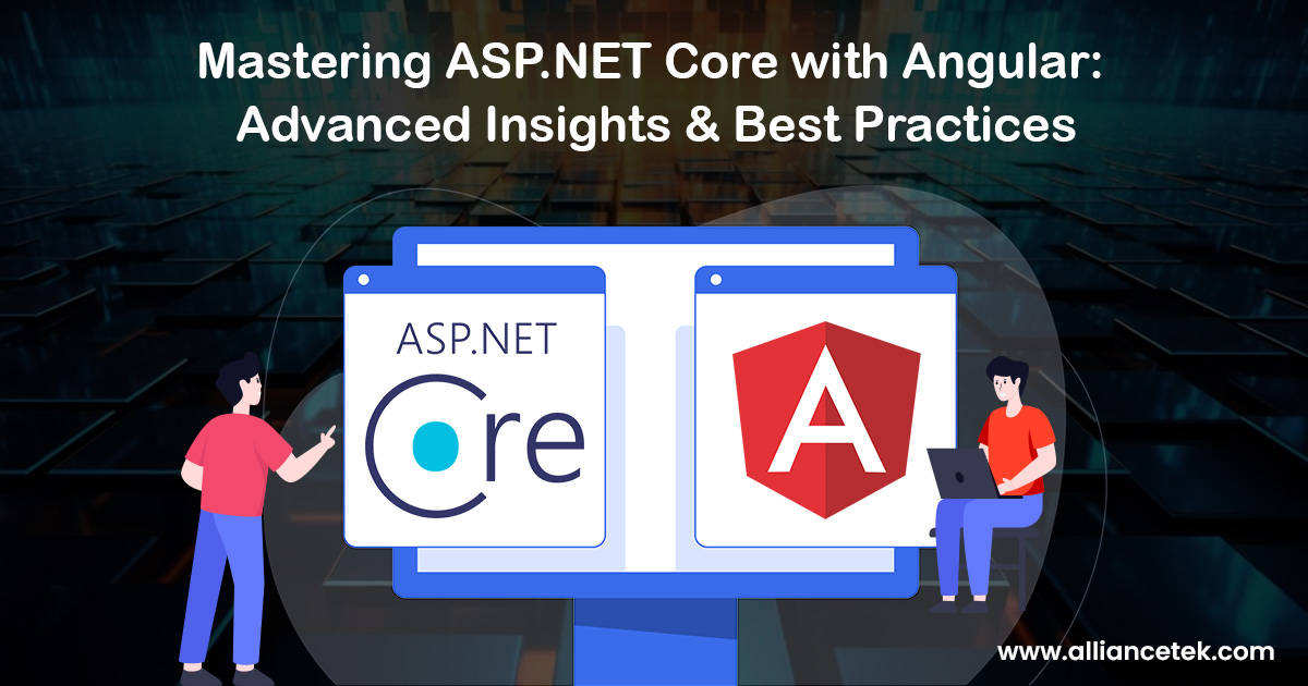 Mastering ASP.NET Core with Angular: Advanced Insights and Best Practices Mastering ASP.NET Core with Angular: Advanced Insights and Best Practices
