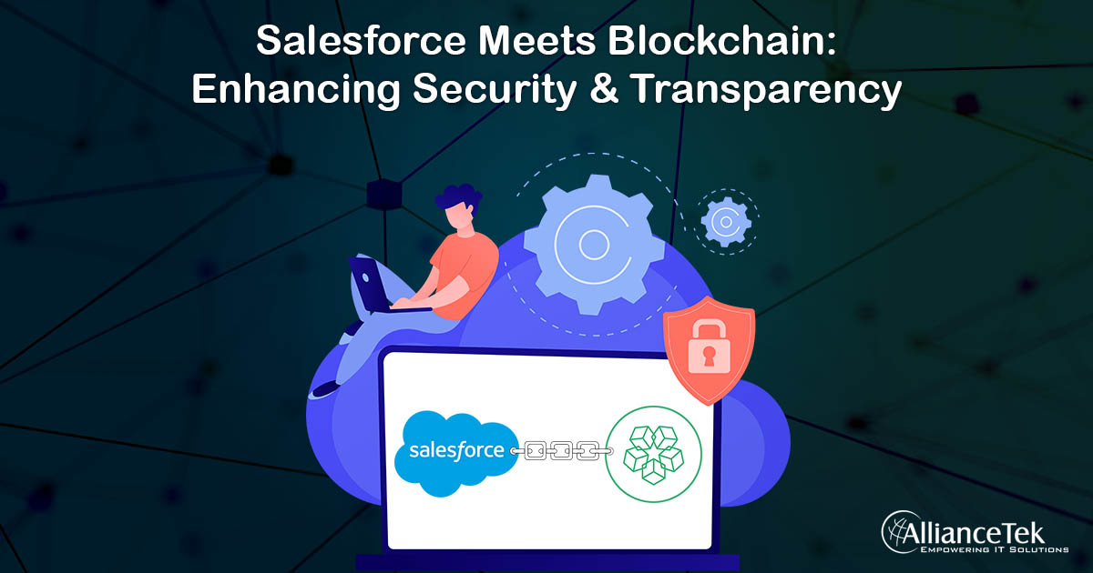 Salesforce Meets Blockchain: Enhancing Security and Transparency Salesforce Meets Blockchain: Enhancing Security and Transparency
