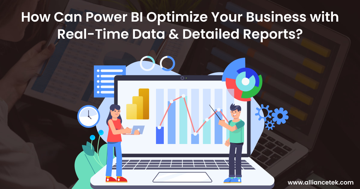 how can Power BI optimize your business with real-time data and detailed reports? how can Power BI optimize your business with real-time data and detailed reports?