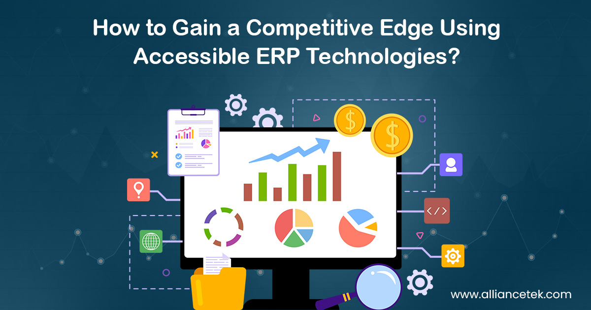 Accessible Technologies Can Help small businesses gain affordable, competitive advantages with ERP Accessible Technologies Can Help small businesses gain affordable, competitive advantages with ERP