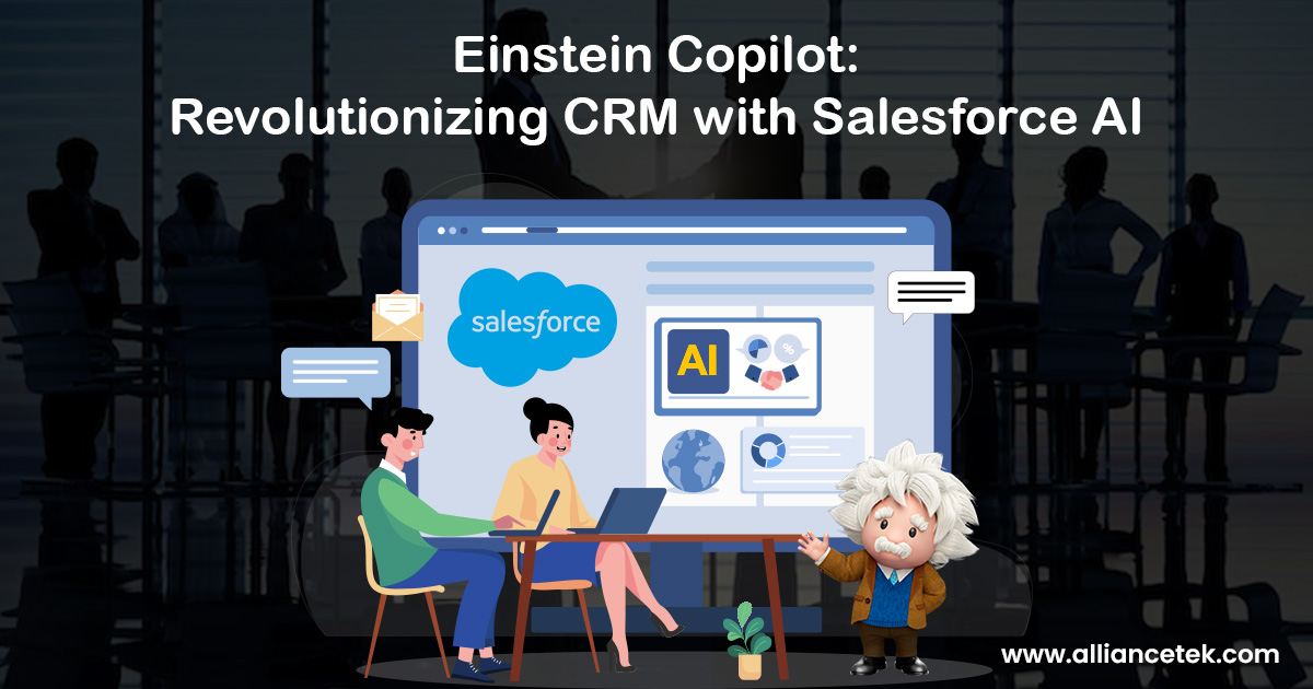 Einstein Copilot: Revolutionizing CRM with Salesforce AI Einstein Copilot: Revolutionizing CRM with Salesforce AI