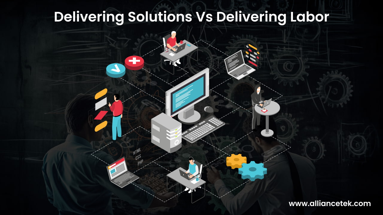 Delivering Solutions Vs Delivering Labor Delivering Solutions Vs Delivering Labor
