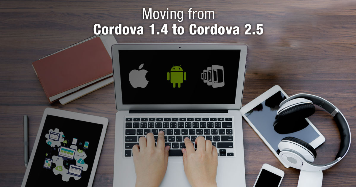 Moving from Cordova 1.4 to Cordova 2.5 Moving from Cordova 1.4 to Cordova 2.5