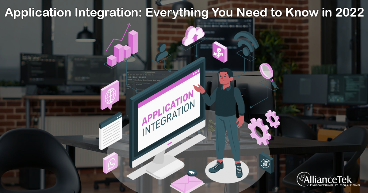 Application Integration: Everything You Need to Know in 2022 Application Integration: Everything You Need to Know in 2022