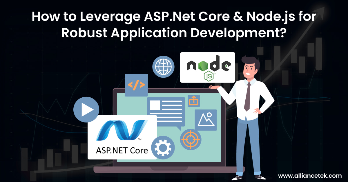 How to Leverage ASP.Net Core and Node.js for Robust Application Development? How to Leverage ASP.Net Core and Node.js for Robust Application Development?